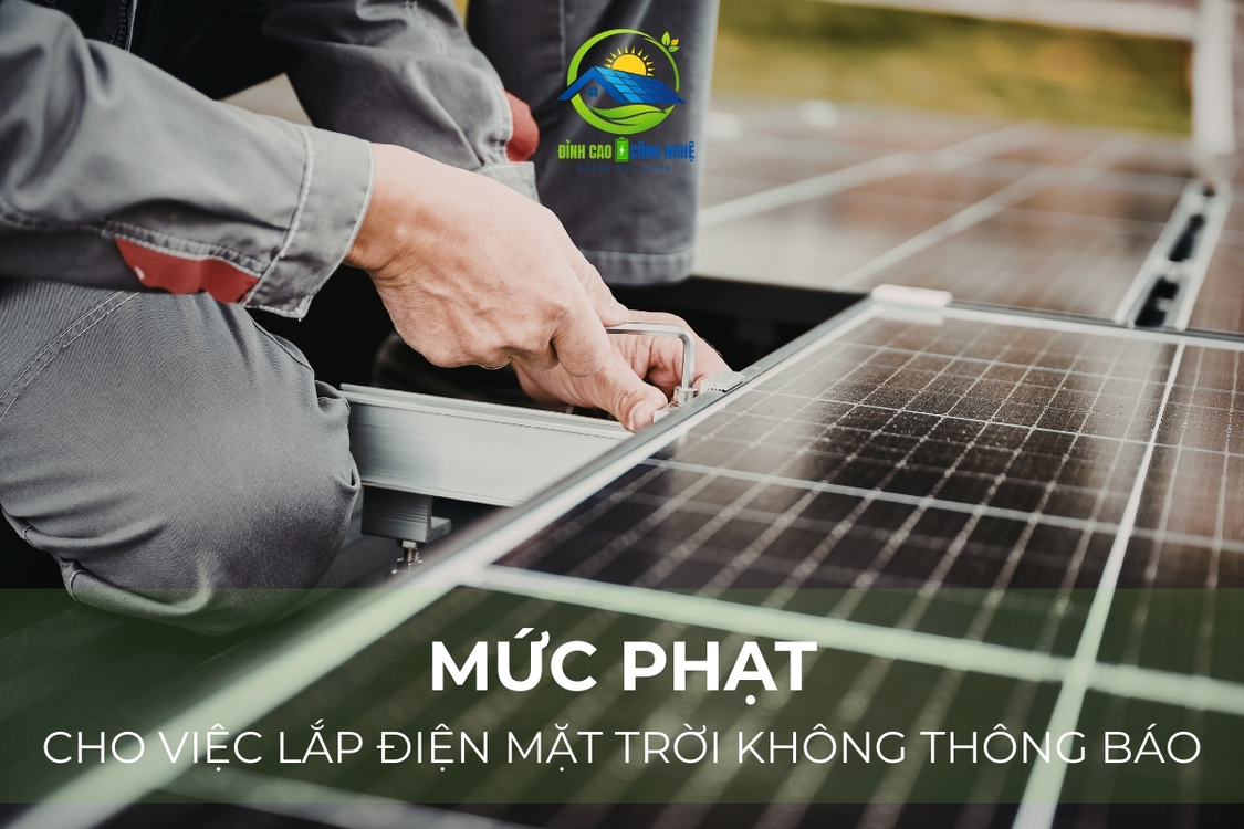 Lắp điện mặt trời không thông báo có thể bị phạt đến 20 triệu đồng