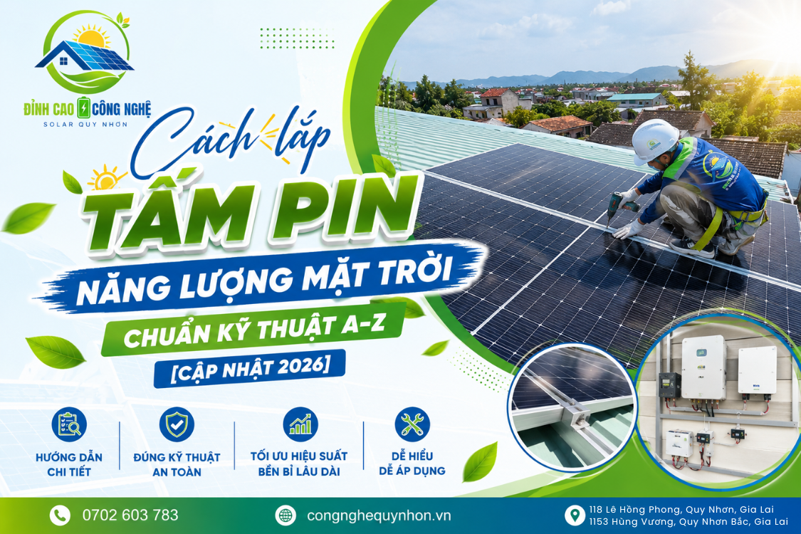 cách lắp tấm pin năng lượng mặt trời đúng chuẩn kỹ thuật 2026