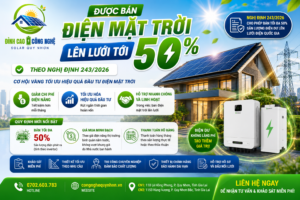Nhà nước đã bổ sung cơ chế cho phép bán điện mặt trời tối đa 50% sản lượng dư thừa lên lưới điện quốc gia