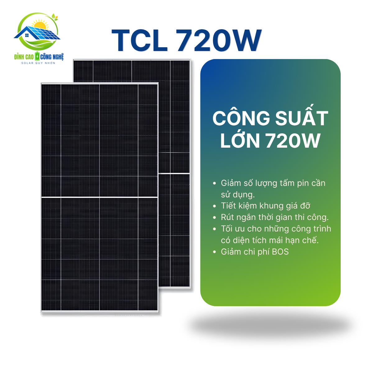 Công suất lớn 720W – Tối ưu diện tích lắp đặt