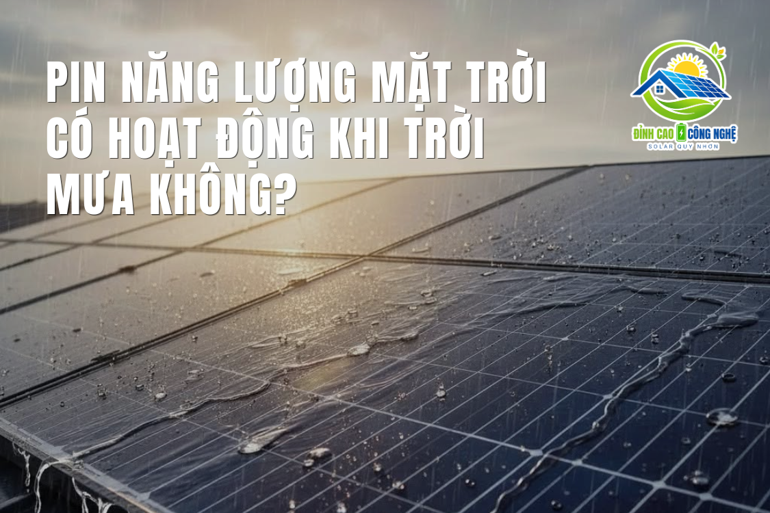 Pin năng lượng mặt trời có hoạt động khi trời mưa không