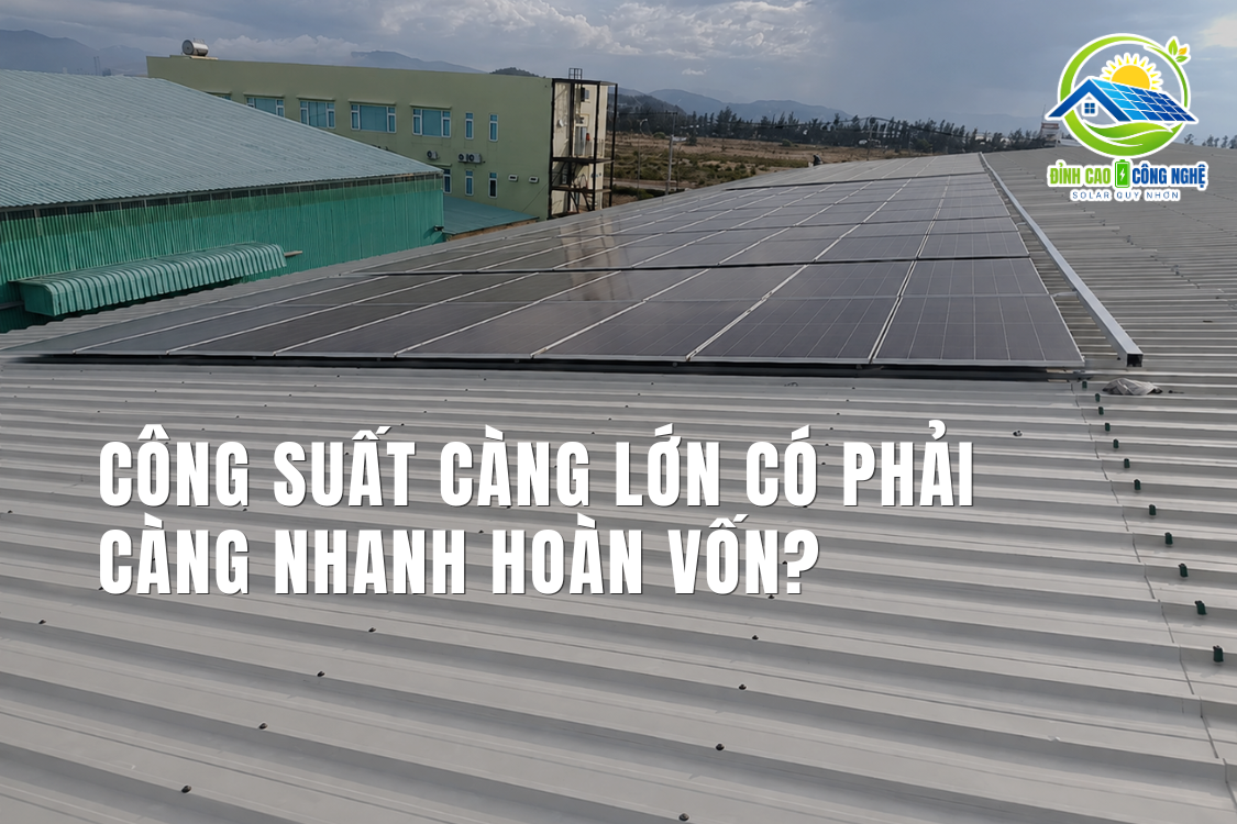 công suất càng lớn có phải càng nhanh hoàn vốn