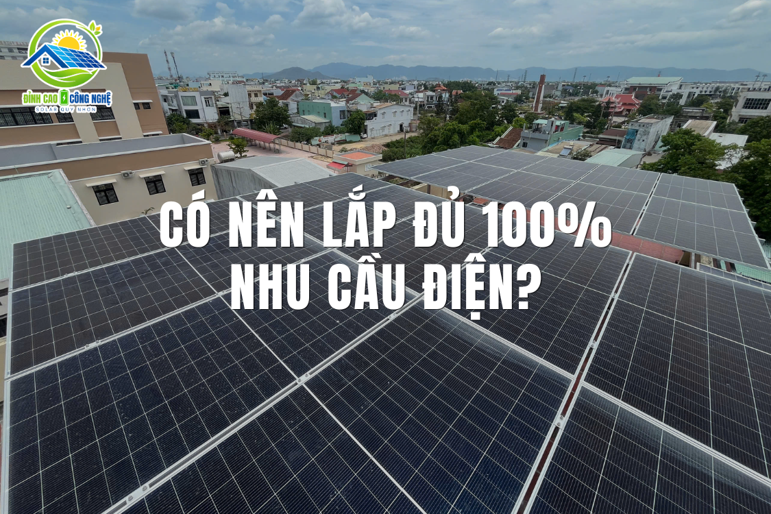 Có nên lắp đủ 100% nhu cầu điện?
