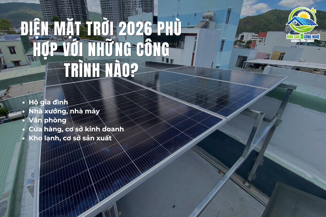 Điện mặt trời 2026 phù hợp với những công trình nào?