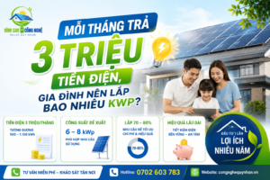 Tiền điện 3 triệu/tháng nên lắp bao nhiêu kWp