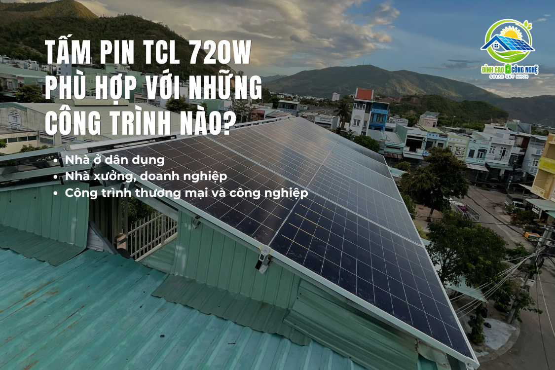 tấm pin tcl 720w phù hợp với những công trình nào