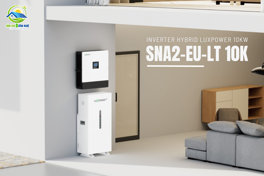 inverter hybrid luxpower 10kw sna2-eu-lt 10k là gì